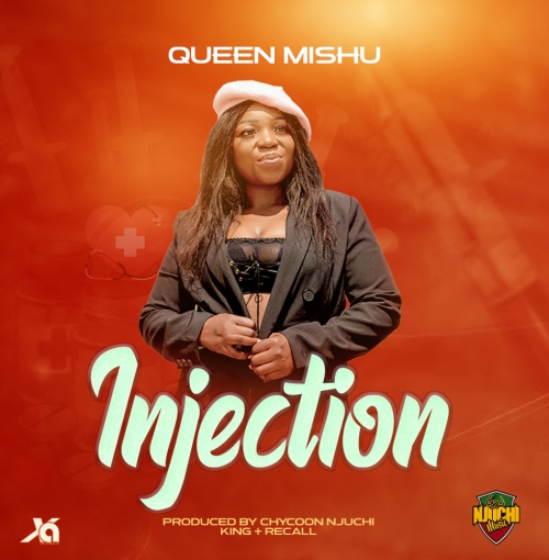 Queen Mishu-Injection (Prod. Chycoon Njuchi ...